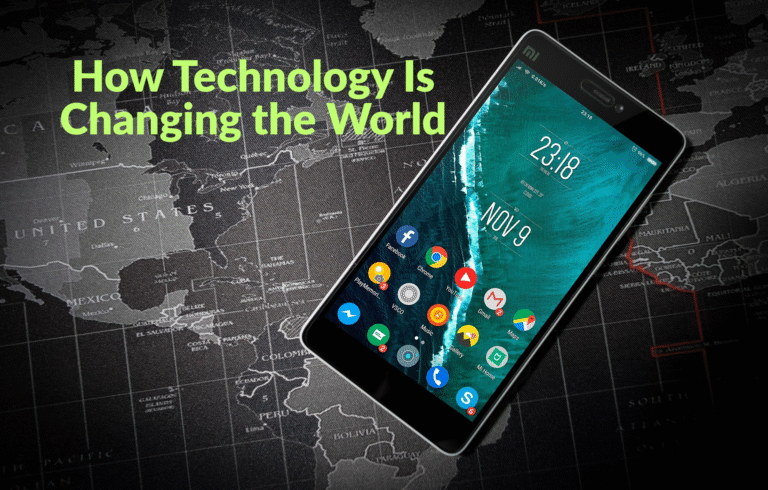 How Technology Is Changing the World