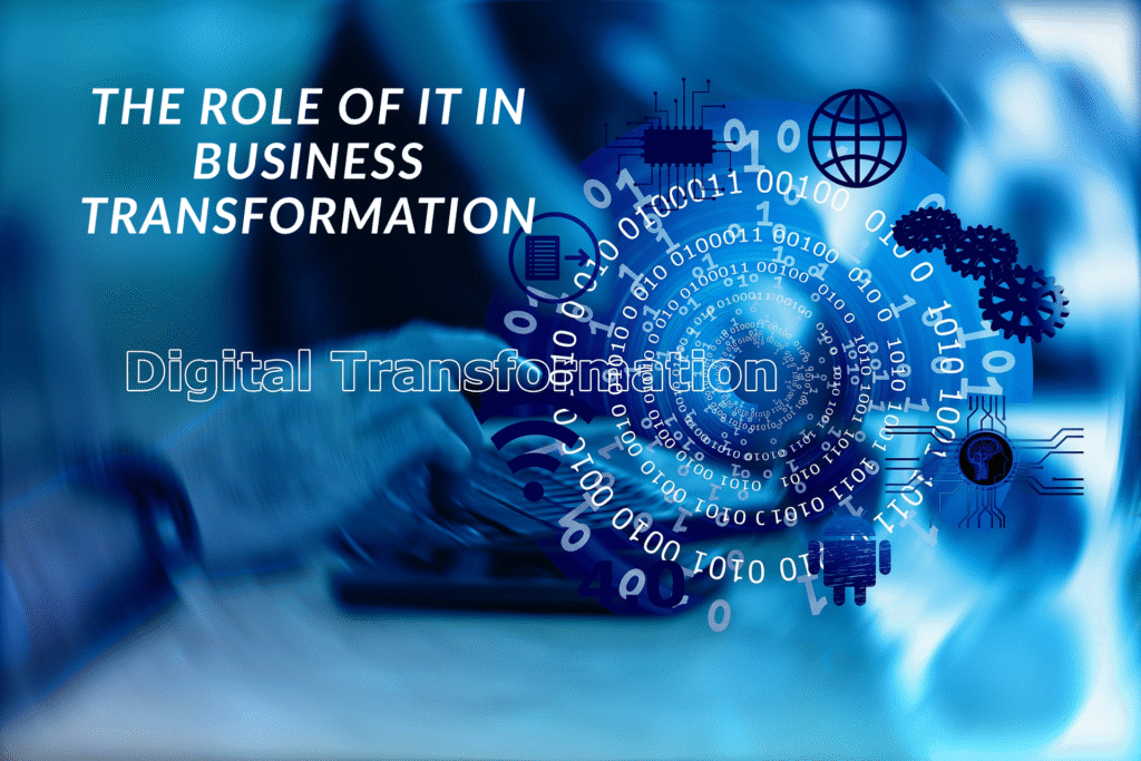 The Role of IT in Business Transformation