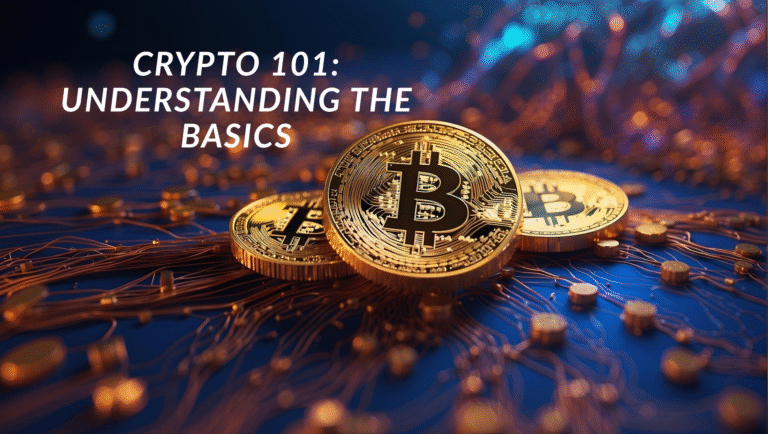 Crypto 101: Understanding the Basics
