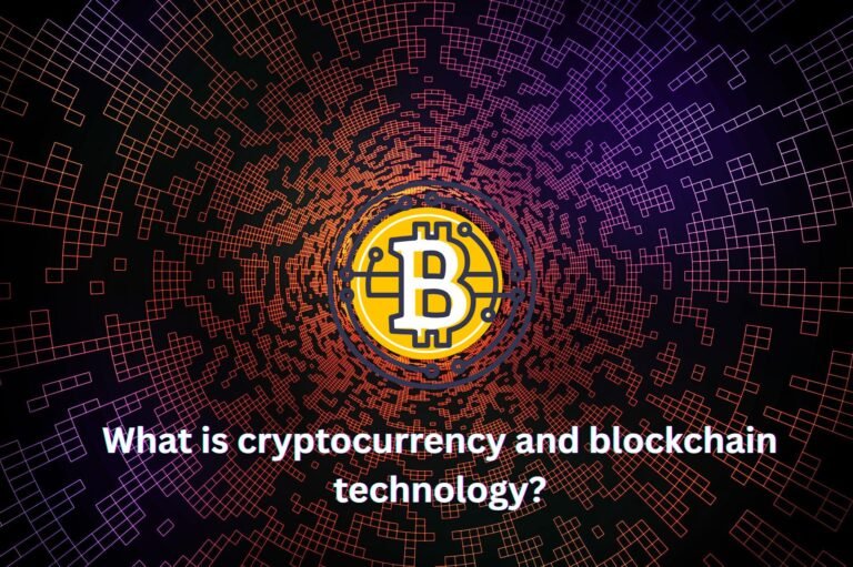 What is cryptocurrency and blockchain technology? What is cryptocurrency and blockchain technology?