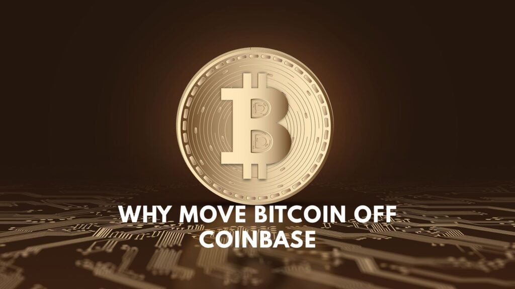 Why Move Bitcoin Off Coinbase