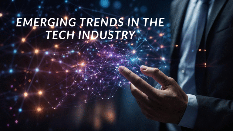Emerging Trends in the Tech Industry Emerging Trends in the Tech Industry